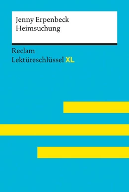 Abbildung von Erpenbeck / Ehlers | Heimsuchung von Jenny Erpenbeck: Lektüreschlüssel mit Inhaltsangabe, Interpretation, Prüfungsaufgaben mit Lösungen, Lernglossar. (Reclam Lektüreschlüssel XL) | Deutsch-Unterricht, Klausur-Vorbereitung | 1. Auflage | 2024 | beck-shop.de