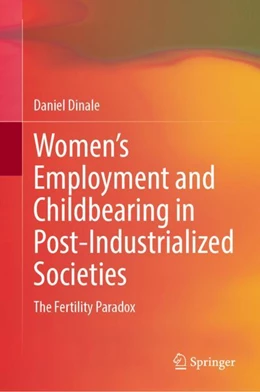 Abbildung von Dinale | Women’s Employment and Childbearing in Post-Industrialized Societies | 1. Auflage | 2023 | beck-shop.de