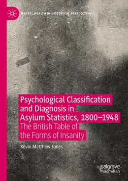 Abbildung von Jones | Psychological Classification and Diagnosis in Asylum Statistics, 1800 - 1948 | 1. Auflage | 2025 | beck-shop.de