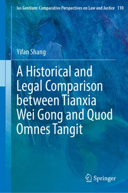 Abbildung von Shang | A Historical and Legal Comparison between Tianxia Wei Gong and Quod Omnes Tangit | 1. Auflage | 2023 | beck-shop.de