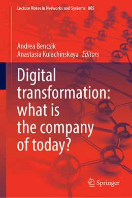 Abbildung von Bencsik / Kulachinskaya | Digital Transformation: What is the Company of Today? | 1. Auflage | 2023 | 805 | beck-shop.de