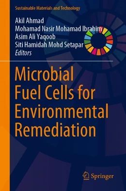 Abbildung von Ahmad / Mohamad Ibrahim | Microbial Fuel Cells for Environmental Remediation | 1. Auflage | 2023 | beck-shop.de