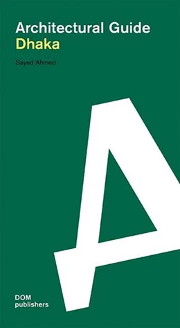 Abbildung von Ahmed | Dhaka. Architectural Guide | 1. Auflage | 2023 | beck-shop.de