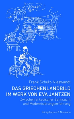 Abbildung von Schulz-Nieswandt | Das Griechenlandbild im Werk von Eva Jantzen | 1. Auflage | 2023 | beck-shop.de