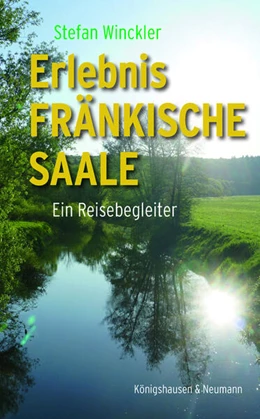 Abbildung von Winckler | Erlebnis Fränkische Saale | 1. Auflage | 2024 | beck-shop.de