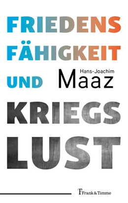 Abbildung von Maaz | Friedensfähigkeit und Kriegslust | 1. Auflage | 2023 | beck-shop.de