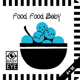Abbildung von Sawczyn | Food, Food, Baby: Kontrastreiches Faltbuch für Babys · Kontrastbuch angepasst an Babyaugen · Schwarz Weiß Primärfarben Buch für Neugeborene · Mein erstes Bilderbuch · Montessori Buch | 1. Auflage | 2023 | beck-shop.de