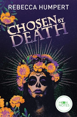 Abbildung von Humpert / Moon Notes | Legends of Mictlan 1. Chosen by Death | 1. Auflage | 2024 | beck-shop.de