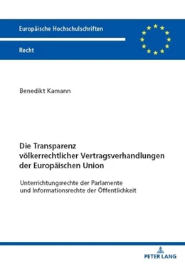 Abbildung von Kamann | Die Transparenz völkerrechtlicher Vertragsverhandlungen der Europäischen Union | 1. Auflage | 2023 | beck-shop.de