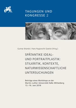 Abbildung von Brands / Goette | Neue Ansätze zur Erforschung spätantiker Ideal- und Portraitplastik: Stilkritik, Kontexte, naturwissenschaftliche Untersuchungen | 1. Auflage | 2023 | 2 | beck-shop.de