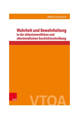 Abbildung von Kreitzscheck | Wahrheit und Bewahrheitung in der alttestamentlichen und altorientalischen Geschichtsschreibung | 1. Auflage | 2024 | beck-shop.de