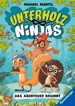 Abbildung von Mantel | Unterholz-Ninjas, Band 1 - Das Abenteuer beginnt | 1. Auflage | 2024 | beck-shop.de