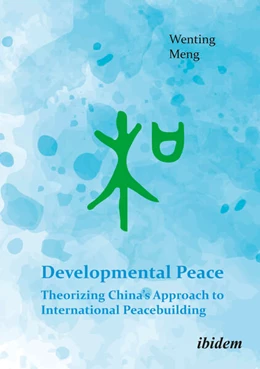 Abbildung von Meng | Developmental Peace: Theorizing China's Approach to International Peacebuilding | 1. Auflage | 2023 | beck-shop.de