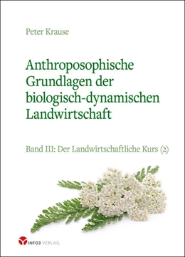 Abbildung von Krause / Demeter NRW | Anthroposophische Grundlagen der biologisch-dynamischen Landwirtschaft | 1. Auflage | 2023 | beck-shop.de