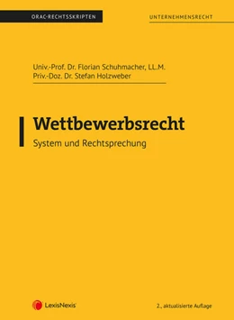 Abbildung von Schuhmacher / Holzweber | Wettbewerbsrecht (Skriptum) | 2. Auflage | 2023 | beck-shop.de