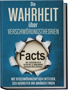 Abbildung von Brunow | Die Wahrheit über Verschwörungstheorien: Wie Verschwörungsmythen entstehen, sich ausbreiten und Anhänger finden - inkl. Aufdeckung vieler Mythen wie z.B. Mondlandung, Rothschild oder Chemtrails | 1. Auflage | 2023 | beck-shop.de