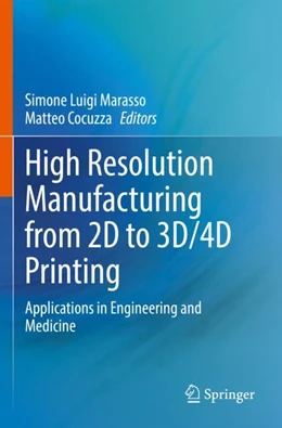 Abbildung von Marasso / Cocuzza | High Resolution Manufacturing from 2D to 3D/4D Printing | 1. Auflage | 2023 | beck-shop.de