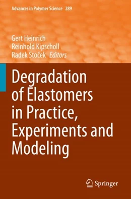 Abbildung von Heinrich / Kipscholl | Degradation of Elastomers in Practice, Experiments and Modeling | 1. Auflage | 2023 | beck-shop.de