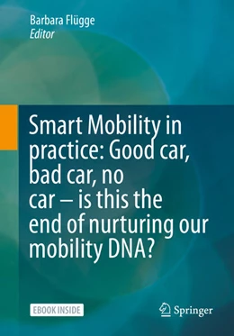 Abbildung von Flügge | Smart Mobility in Practice: Good Car, Bad Car, No Car – Is this the End of Nurturing Our Mobility DNA? | 1. Auflage | 2024 | beck-shop.de
