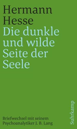 Abbildung von Hesse / Feitknecht | »Die dunkle und wilde Seite der Seele« | 1. Auflage | 2023 | beck-shop.de