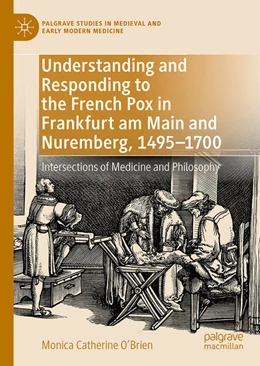 Abbildung von O'Brien | Understanding and Responding to the French Pox in Frankfurt am Main and Nuremberg, 1495-1700 | 1. Auflage | 2026 | beck-shop.de