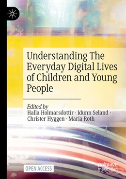 Abbildung von Holmarsdottir / Seland | Understanding The Everyday Digital Lives of Children and Young People | 1. Auflage | 2024 | beck-shop.de