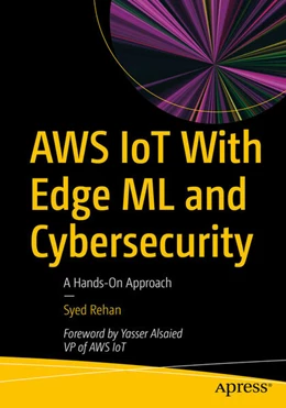 Abbildung von Rehan | AWS IoT With Edge ML and Cybersecurity | 1. Auflage | 2023 | beck-shop.de