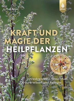 Abbildung von Beiser | Kraft und Magie der Heilpflanzen | 3. Auflage | 2023 | beck-shop.de