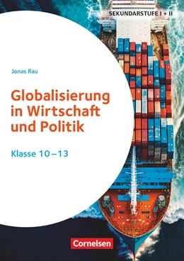 Abbildung von Rau | Themenhefte Sekundarstufe - Fächerübergreifend. Globalisierung in Wirtschaft und Politik - Klasse 10-13 | 1. Auflage | 2024 | beck-shop.de