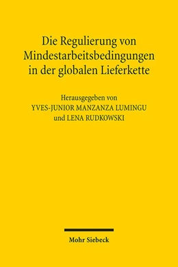 Abbildung von Manzanza Lumingu / Rudkowski | Die Regulierung von Mindestarbeitsbedingungen in der globalen Lieferkette | 1. Auflage | 2023 | beck-shop.de