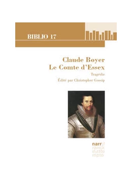 Abbildung von Gossip | Claude Boyer: Le Comte d'Essex. Tragédie | 1. Auflage | 2024 | beck-shop.de