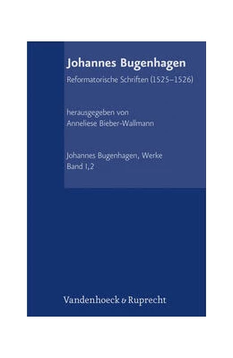 Abbildung von Bugenhagen / Bieber-Wallmann | Abteilung I: Reformatorische Schriften | 1. Auflage | 2024 | beck-shop.de