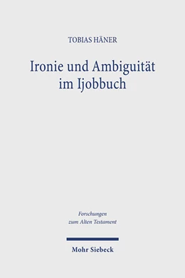 Abbildung von Häner | Ironie und Ambiguität im Ijobbuch | 1. Auflage | 2024 | 179 | beck-shop.de