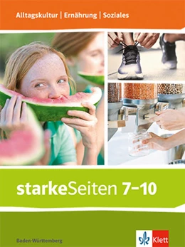 Abbildung von starkeSeiten Alltagskultur | Ernährung | Soziales. Schulbuch Klasse 7-10. Ausgabe Baden-Württemberg | 1. Auflage | 2024 | beck-shop.de