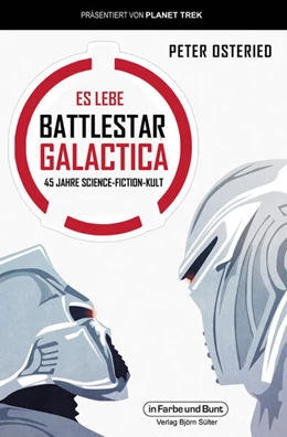 Abbildung von Osteried | Es lebe Battlestar Galactica | 1. Auflage | 2024 | beck-shop.de