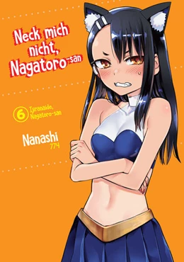 Abbildung von Nanashi / Rohleder | Neck mich nicht, Nagatoro-san - Band 06 | 1. Auflage | 2025 | beck-shop.de