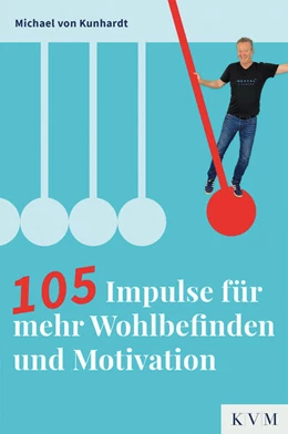 Abbildung von von Kunhardt | 105 Impulse für mehr Wohlbefinden und Motivation | 1. Auflage | 2023 | beck-shop.de