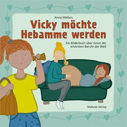 Abbildung von Möllers | Vicky möchte Hebamme werden | 1. Auflage | 2024 | beck-shop.de