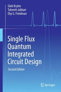 Abbildung von Krylov / Jabbari | Single Flux Quantum Integrated Circuit Design | 2. Auflage | 2024 | beck-shop.de