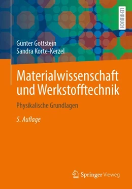 Abbildung von Gottstein / Korte-Kerzel | Materialwissenschaft und Werkstofftechnik | 5. Auflage | 2025 | beck-shop.de