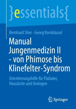 Abbildung von Stier / Kornhäusel | Manual Jungenmedizin II - von Phimose bis Klinefelter-Syndrom | 1. Auflage | 2023 | beck-shop.de
