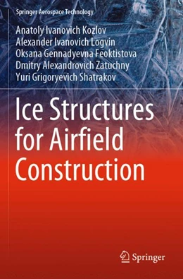 Abbildung von Kozlov / Logvin | Ice Structures for Airfield Construction | 1. Auflage | 2023 | beck-shop.de