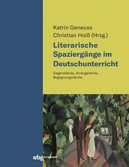 Abbildung von Geneuss / Hoiß | Literarische Spaziergänge im Deutschunterricht | 1. Auflage | 2023 | beck-shop.de