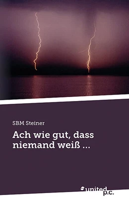 Abbildung von SBM Steiner | Ach wie gut, dass niemand weiß ... | 1. Auflage | 2023 | beck-shop.de