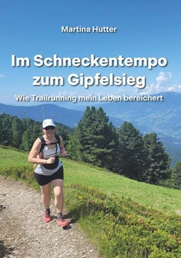 Abbildung von Hutter | Im Schneckentempo zum Gipfelsieg | 1. Auflage | 2023 | beck-shop.de