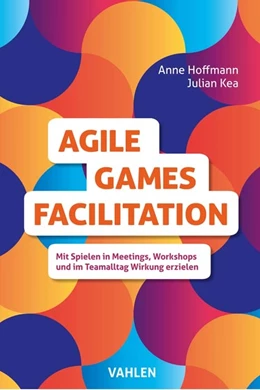 Abbildung von Kea / Hoffmann | Agile Games Facilitation | 1. Auflage | 2023 | beck-shop.de