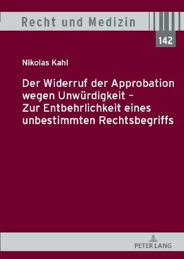 Abbildung von Kahl | Der Widerruf der Approbation wegen Unwürdigkeit ¿ Zur Entbehrlichkeit eines unbestimmten Rechtsbegriffs | 1. Auflage | 2023 | beck-shop.de