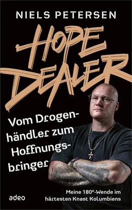 Abbildung von Petersen | HOPE DEALER - Vom Drogenhändler zum Hoffnungsbringer | 1. Auflage | 2024 | beck-shop.de