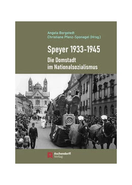 Abbildung von Borgstedt / Pfanz-Sponagel | Speyer 1933–1945 | 1. Auflage | 2024 | beck-shop.de