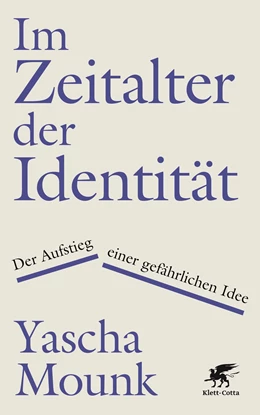 Abbildung von Mounk | Im Zeitalter der Identität | 3. Auflage | 2024 | beck-shop.de